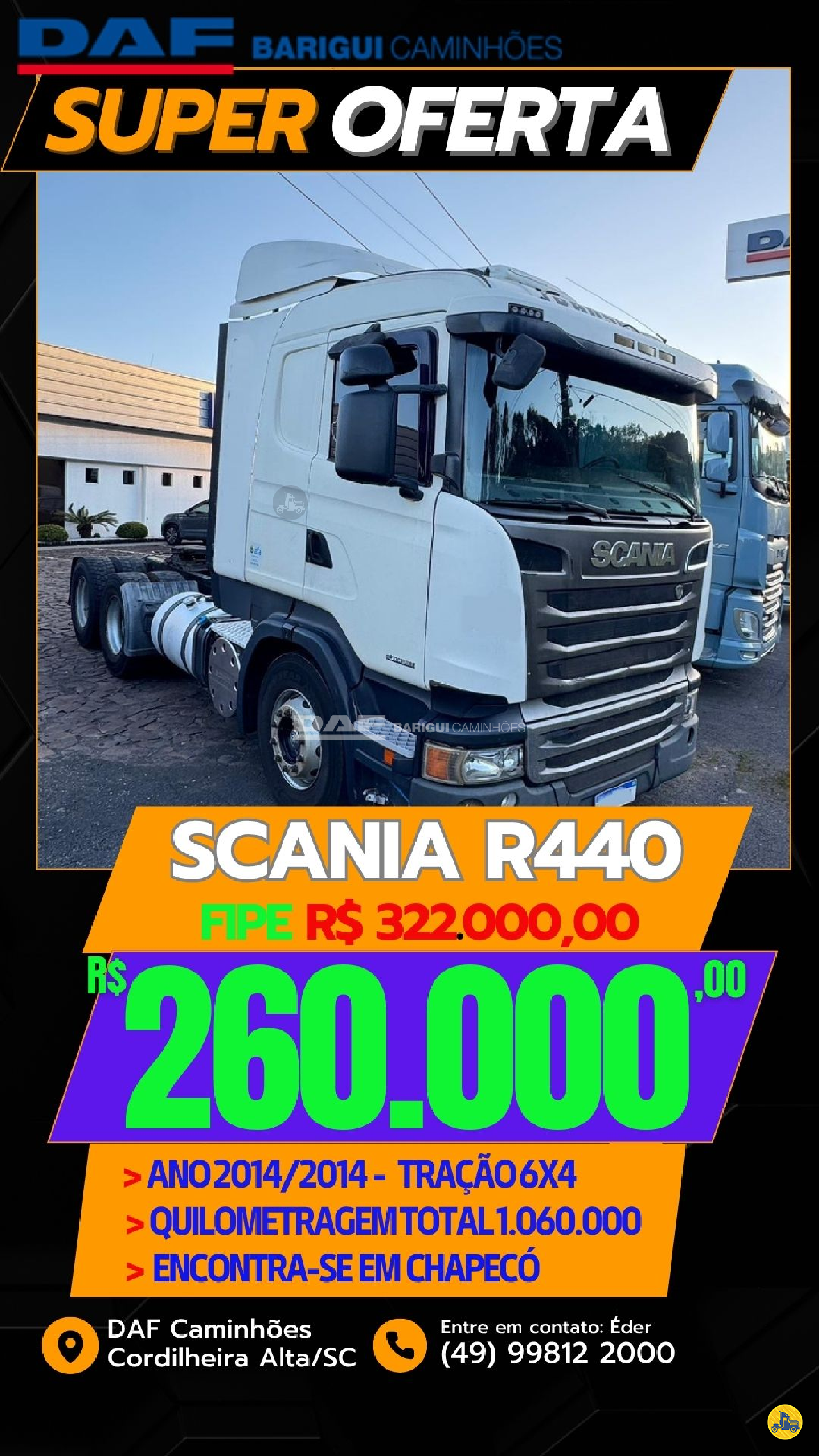 CAMINHAO SCANIA SCANIA R440 Cavalo Mecânico Cavalo 6x4 DAF Barigui Chapecó Cordilheira Alta CORDILHEIRA ALTA SANTA CATARINA SC